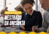 Após a pós-graduação, profissionais buscam se destacar no mercado. Com o mestrado da Unisanta, especialize-se ou prepare-se para lecionar