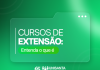 Cursos de extensão oferecem formação complementar, unindo teoria e prática para desenvolver competências e ampliar oportunidades profissionais.