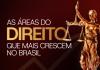 As áreas do Direito que mais crescem no Brasil Conheça as áreas do Direito que mais crescem no Brasil e veja oportunidades em setores como Direito Digital, Tributário e Empresarial.