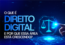 Entenda o que é Direito Digital, como funciona essa área jurídica e quais são as oportunidades de carreira no setor.