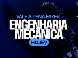Vale a pena fazer Engenharia Mecânica em 2026? Descubra como está o mercado, salários, áreas de atuação e onde estudar na Unisanta