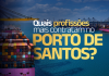 Quais profissões mais contratam no Porto de Santos? Conheça as profissões que mais contratam no Porto de Santos e descubra as áreas com maior demanda no complexo portuário da Baixada Santista